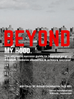 Beyond My Hood: The ultimate success guide, to improve your mindset, remove obstacles and achieve success