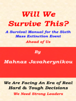 Will We Survive This? A Survival Manual for the Sixth Mass Extinction Event Ahead of Us