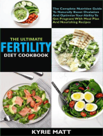 The Ultimate Fertility Diet Cookbook:The Complete Nutrition Guide To Naturally Boost Ovulation And Optimize Your Ability To Get Pregnant With Meal Plan And Nourishing Recipes