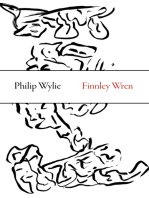 Finnley Wren: His Notions and Opinions, Together with a Haphazard History of His Career and Amours in These Moody Years, as Well as Sundry Rhymes, Fables, Diatribes and Literary Misdemeanors