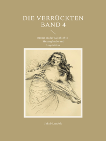 Die Verrückten Band 4: Irrsinn in der Geschichte - Hexenglaube und Inquisition