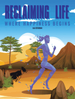 Reclaiming Life: Where Happiness Begins