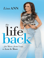 The Life Back: ...for More, from Loss, to Less Is More