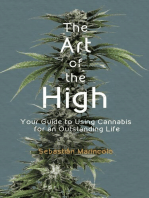 The Art of the High. Your Guide to Using Cannabis for an Outstanding Life