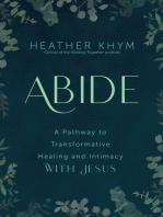 Abide: A Pathway to Transformative Healing and Intimacy With Jesus