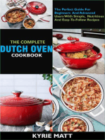 The Complete Dutch Oven Cookbook:The Perfect Guide For Beginners And Advanced Users With Simple, Nutritious And Easy-To-Follow Recipes