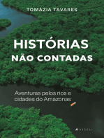 Histórias não contadas: Aventuras pelos rios e cidades do Amazonas