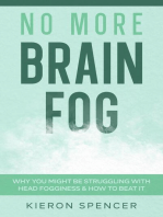 No More Brain Fog: Why You Might Be Struggling With Head Fogginess & How To Beat It