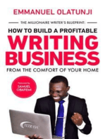 The Millioniare Writer's Blueprint: How to build a profitable writing business from the comfort of your home