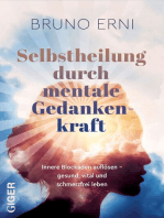 Selbstheilung durch mentale Gedankenkraft: Innere Blockaden auflösen - Gesund, vital und schmerzfrei leben