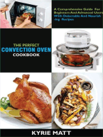 The Perfect Convection Oven Cookbook:A Comprehensive Guide For Beginners And Advanced Users With Delectable And Nourishing Recipes
