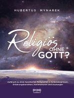 Religiös ohne Gott?: Aufbruch zu einer kosmischen Religiosität in Selbstzeugnissen, Erfahrungsberichten, Kommentaren und Deutungen