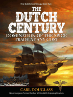 The Dutch Century: Domination of the Spice Trade at Any Cost