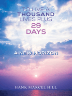 To Live a Thousand Lives Plus 29 Days: A New Horizon
