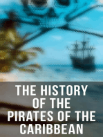 The History of the Pirates of the Caribbean: History of Piracy & True Accounts of the Most Notorious Pirates