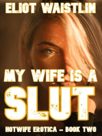 My Wife Is a Slut: Hotwife Erotica, Book 2