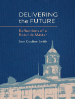 Delivering the Future: Reflections of a Rotunda Master