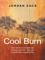 Cool Burn: One Incident Can Change the Course of Your Life.  Two Can Complicate It.