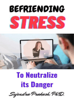 Befriending Stress to Neutralize its Danger