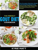 The Perfect Gout Diet Cookbook:The Complete Nutrition Guide To Treating And Suppressing Inflammation With Delectable And Nourishing Gout Diet Recipes