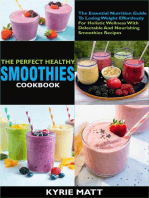 The Perfect Healthy Smoothies Cookbook:The Essential Nutrition Guide To Losing Weight Effortlessly For Holistic Wellness With Delectable And Nourishing Smoothies Recipes
