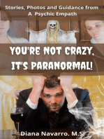 You're Not Crazy, It's Paranormal!