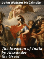 The Invasion of India by Alexander the Great: As described by Arrian, Q. Curtius, Diodoros, Plutarch and Justin: Alexander's Campaigns in Afghanistan, the Panjâb, Sindh, Gedrosia and Karmania