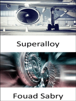 Superalloy: Withstanding the 2700 degrees Fahrenheit heat generated by turbine engines to be hotter, faster, and more efficient