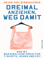 Dreimal anziehen, weg damit: Was ist der wirkliche Preis für T-Shirts, Jeans und Co?