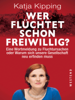 Wer flüchtet schon freiwillig?: Eine Wortmeldung zu Fluchtursachen oder Warum sich unsere Gesellschaft neu erfinden muss