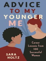 Advice to My Younger Me: Career Lessons from 100 Successful Women