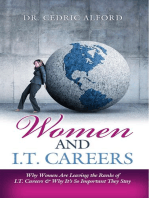 Women and I.T. Careers: Why Women are Leaving the Ranks of I.T. Careers and Why It's So Important They Stay