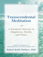 Transcendental Meditation: A Scientist's Journey to Happiness, Health, and Peace, Adapted and Updated from The Physiology of Consciousness: Part I