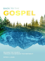Back to the Gospel: Reviving the Church through the Message that Birthed It