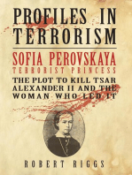 Sofia Perovskaya, Terrorist Princess: The Plot to Kill Tsar Alexander II and the Woman Who Led It