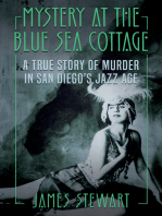 Mystery at the Blue Sea Cottage: A True Story of Murder in San Diego's Jazz Age