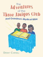 The Adventures of the Three Amigos Club and Grandma’s Mystical Bible