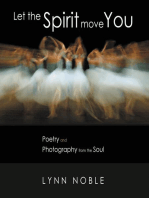 Let the Spirit Move You: Poetry and Photography from the Soul