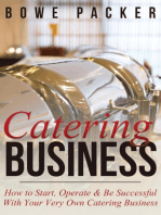 Catering Business: How to Start, Operate & Be Successful With Your Very Own Catering Business