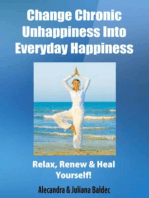 Change Chronic Unhappiness Into Every Day Happiness - 2 In 1 Box Set
