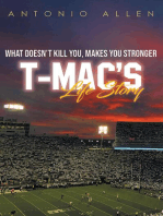 What doesn't kill you makes you stronger:: T-Mac's Life Story
