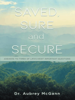 Saved, Sure and Secure: Answers to Three of Life's Most Important Questions