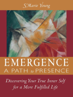 Emergence A Path to Presence: Discover Your True Inner Self for a More Fulfilled Life