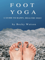 Foot Yoga: A Guide To Happy, Healthy Feet