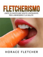 Fletcherismo (Tradotto): L’Arte di masticare molto lentamente  per il Benessere e la Salute