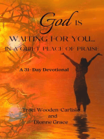 God Is Waiting For You In A Quiet Place of Praise