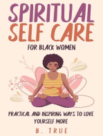 Spiritual Self Care for Black Women: Practical and Inspiring Ways to Love Yourself More: Self-Care for Black Women, #2