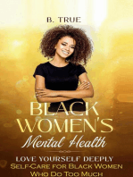 Black Women's Mental Health: Self-Care for Black Women Who Do Too Much - Love Yourself Deeply: Self-Care for Black Women, #3