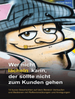 Wer nicht lächeln kann, der sollte nicht zum Kunden gehen.: Das Geschichten- und Reflexionsbuch für Verkäuferinnen und Verkäufer