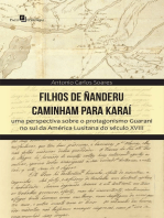Filhos de Ñanderu caminham para Karaí: Uma perspectiva sobre o protagonismo Guarani no sul da América Lusitana do século XVIII